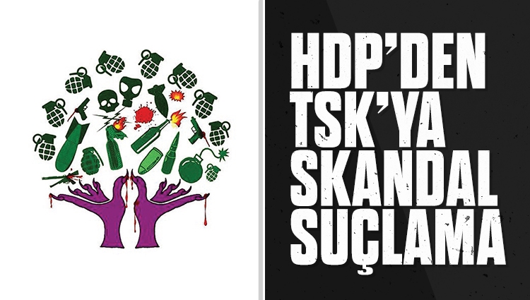 HDP'den TSK ve Türkiye'ye skandal suçlama