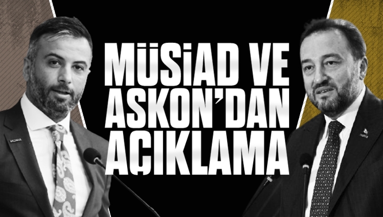 MÜSİAD ve ASKON, Türk lirasına destek açıklaması yaptı