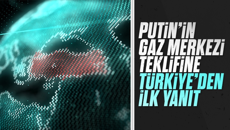 Putin'in gaz merkezi teklifine Türkiye'den ilk yanıt: Mümkün