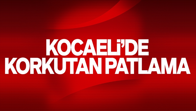 Kocaeli'de korkutan patlama: 4 kişi yaralandı