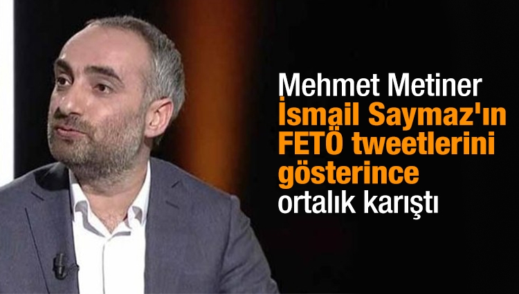 Mehmet Metiner İsmail Saymaz'ın FETÖ tweetlerini gösterince ortalık karıştı