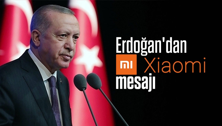 Erdoğan'dan Xiaomi mesajı