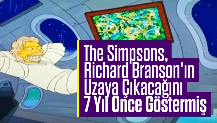 The Simpsons, Richard Branson'ın Uzaya Çıkacağını 7 Yıl Önce Göstermiş