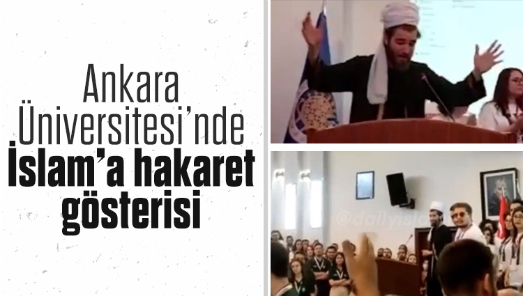 Ankara Üniversitesi’nde İslam’a hakaret gösterisi