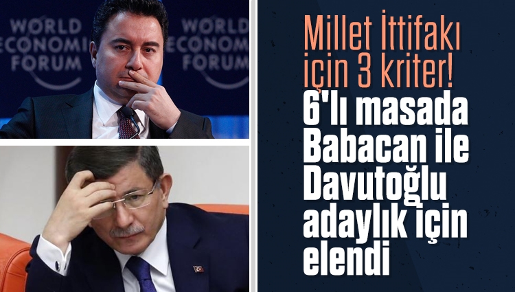 Millet İttifakı için 3 kriter! 6'lı masada Babacan ile Davutoğlu adaylık için elendi
