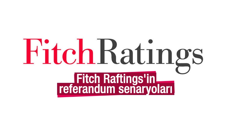 Fitch Raftings'in referandum senaryoları
