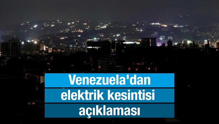 Venezuela'dan elektrik kesintisi açıklaması: Saldırı yapıldı