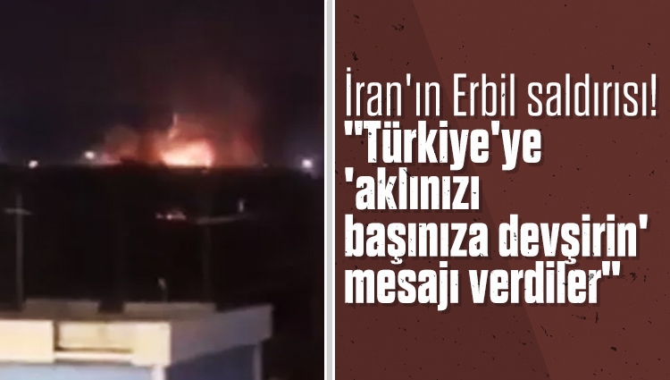 İran'ın Erbil saldırısı! "Türkiye'ye 'aklınızı başınıza devşirin' mesajı verdiler"