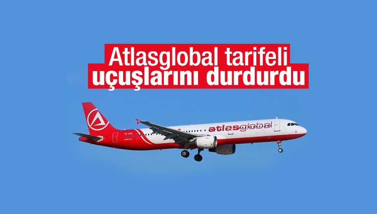 Atlasglobal Havayolları tarifeli uçuşlarını durdurdu (Atlasglobal'den bilet alanlar ne yapacak?)
