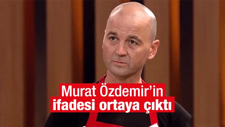 Murat Özdemir’in ifadesi ortaya çıktı