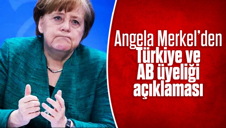 Angela Merkel: Türkiye'nin AB üyesi olacağını düşünmüyorum