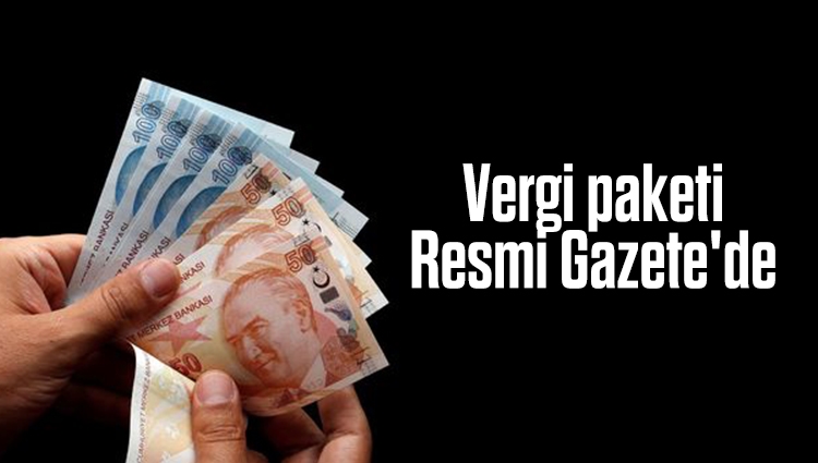 Vergi paketi Resmi Gazete'de