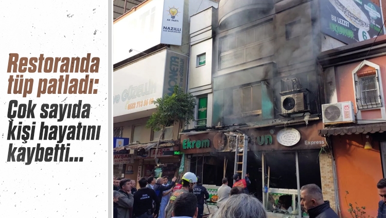 Aydın'da restoranda tüp, değişim sırasında patladı: 7 kişi hayatını kaybetti, 5 kişi yaralandı