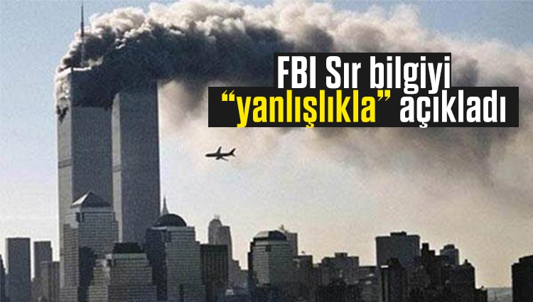 Sır “yanlışlıkla” açıklandı, FBI kendini ele verdi! 11 Eylül saldırılarında "teröristlere" yardım eden Suudi yetkili ortaya çıktı