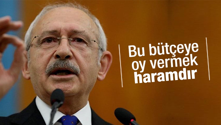 Kemal Kılıçdaroğlu: Bu bütçeye destek vermek haramdır