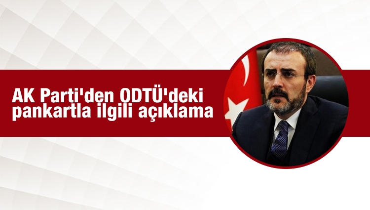 AK Parti'den ODTÜ'deki pankartla ilgili açıklama