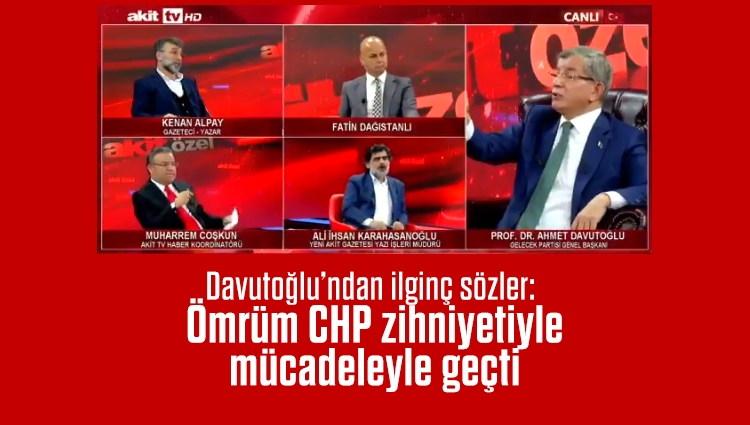 Davutoğlu'ndan CHP'lileri kızdıracak sözler