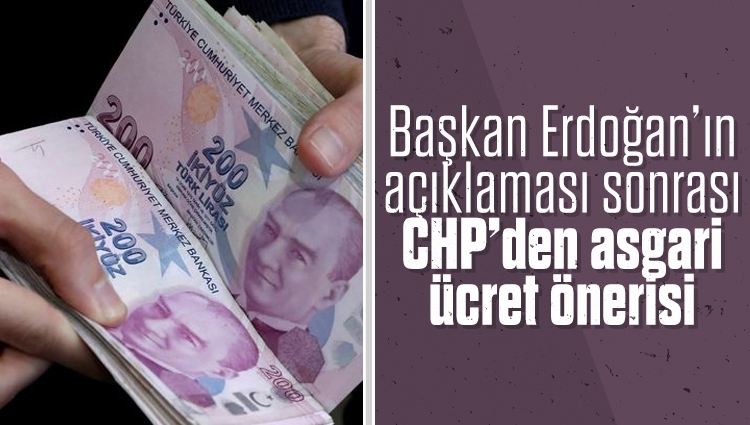 Başkan Erdoğan’ın açıklaması sonrası CHP’den asgari ücret önerisi: 5 bin 225 lira