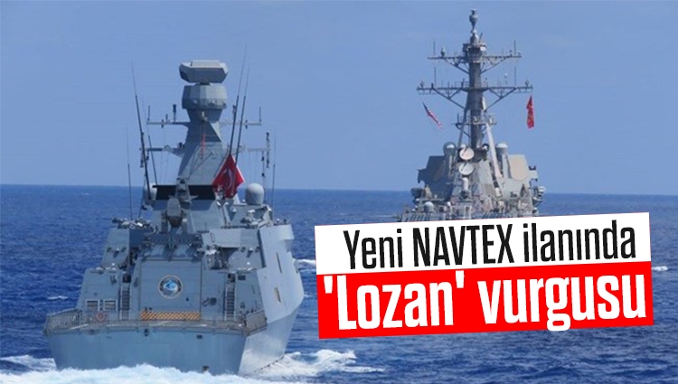 Yeni NAVTEX ilanında 'Lozan' vurgusu