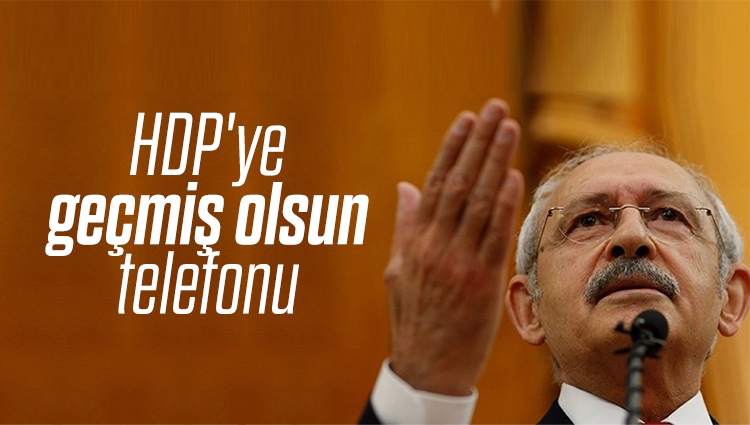 Kemal Kılıçdaroğlu'ndan HDP'ye geçmiş olsun telefonu