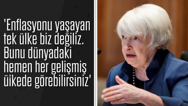 ABD Hazine Bakanı Yellen: 'Enflasyonu yaşayan tek ülke biz değiliz'