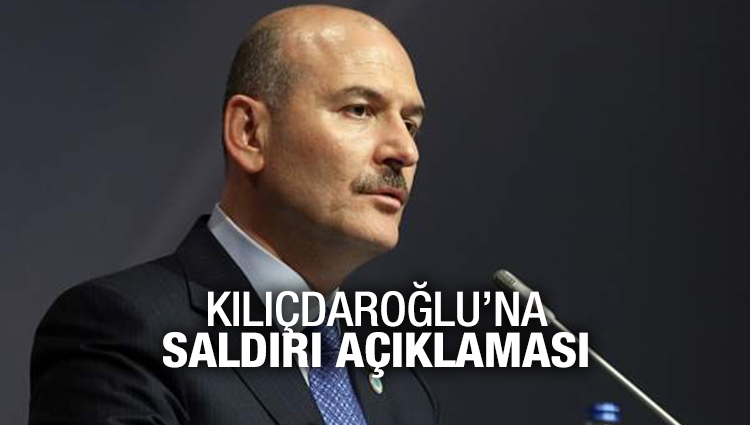 Süleyman Soylu Kılıçdaroğlu'na yapılan saldırı hakkında konuştu