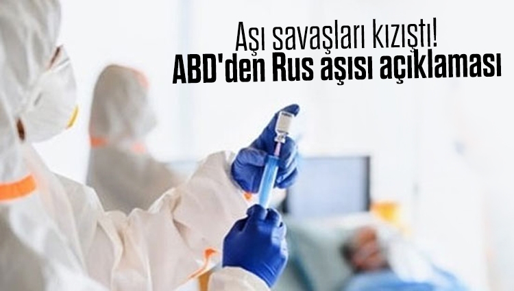 Aşı savaşları kızıştı! ABD'den Rus aşısı açıklaması