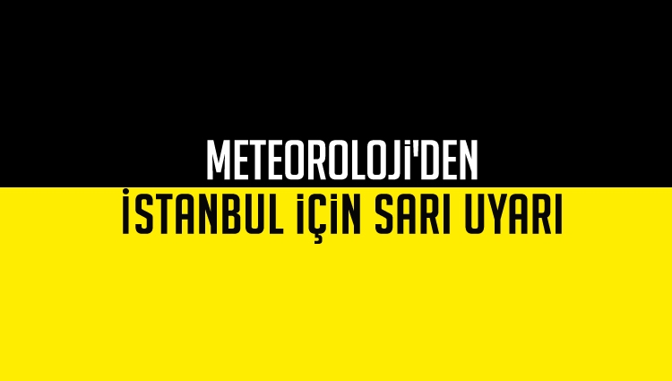 Meteoroloji'den İstanbul için sarı uyarı (Fırtına, sel, şimsek)