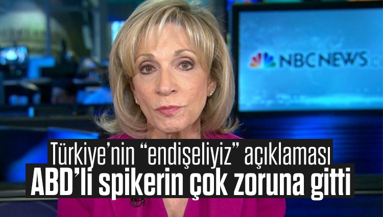 NBC News sunucusu, Türkiye'nin ABD'yle ilgili mesajından rahatsız oldu