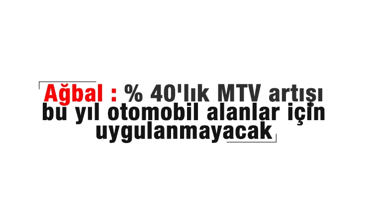 Maliye Bakanı Ağbal'dan MTV açıklaması...