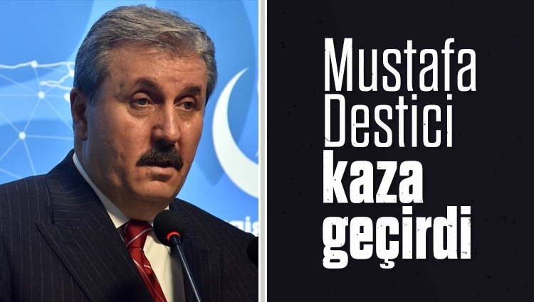 Mustafa Destici kaza geçirdi