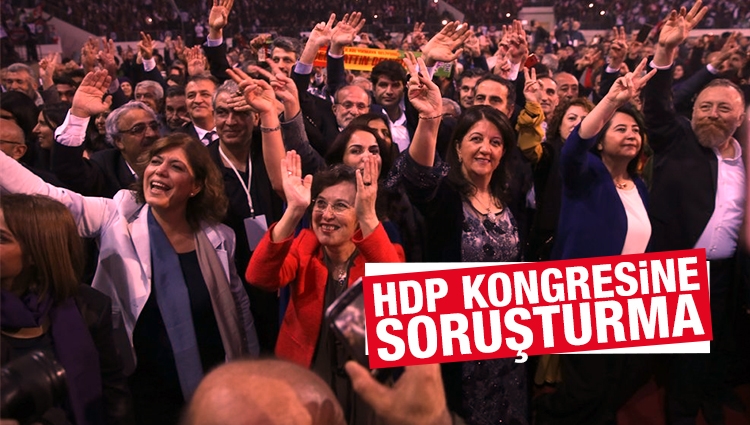 HDP kongresi hakkında soruşturma
