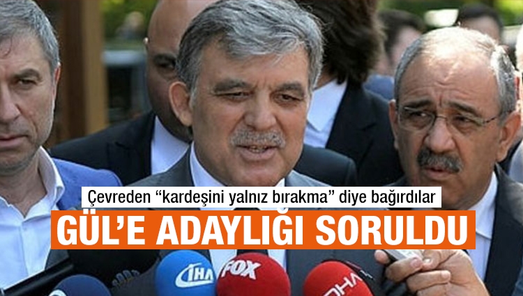 Abdullah Gül'e adaylığı soruldu
