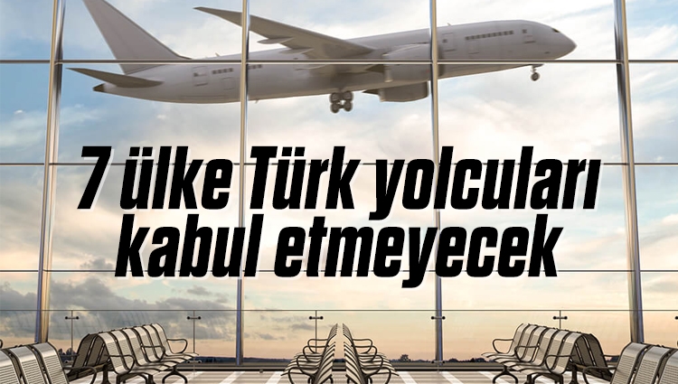 7 ülke Türk yolcuları kabul etmeyecek: Hollanda, Hırvatistan, İspanya, İzlanda, İsviçre, İtalya, Lüksemburg
