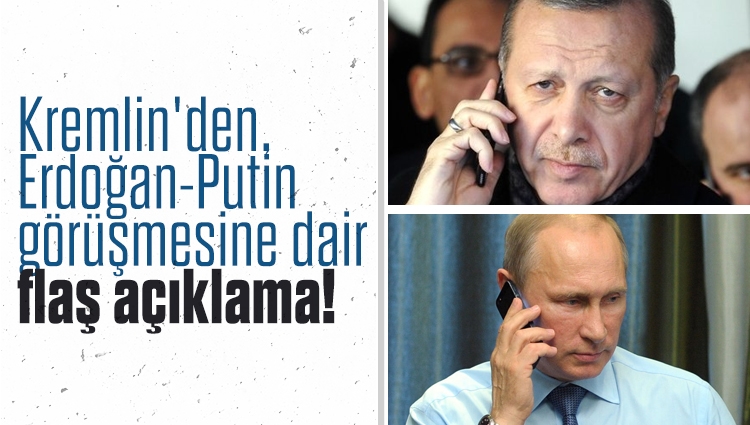 Kremlin'den, Erdoğan-Putin görüşmesine dair flaş açıklama!