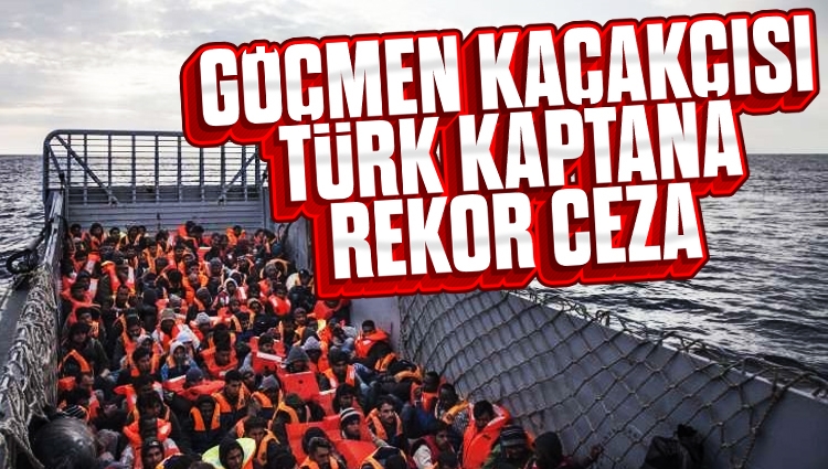 Göçmen kaçakçısı Türk kaptana rekor ceza! 15 kez müebbet ve 1 milyon 400 bin 500 Euro para cezasına çarptırıldı