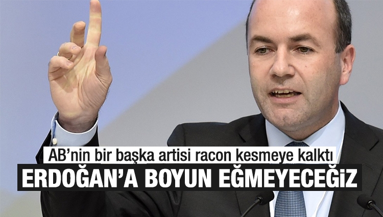 Weber: Erdoğan'a boyun eğmeyeceğiz