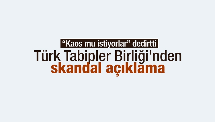 Türk Tabipler Birliği'nden skandal açıklama: Elimizde belge yok ama...