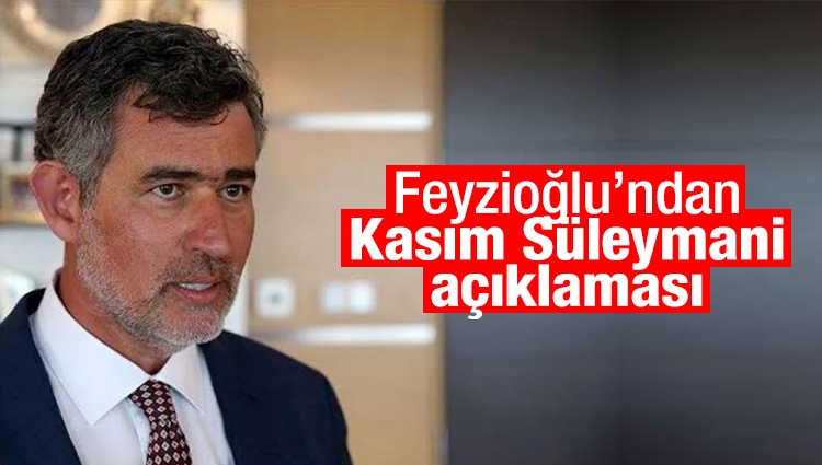 Metin Feyzioğlu'ndan Kasım Süleymani açıklaması