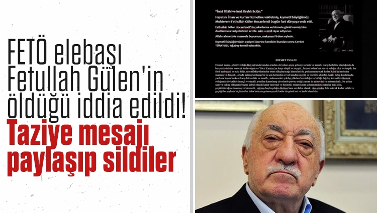 FETÖ elebaşı Fetullah Gülen'in öldüğü iddia edildi! Taziye mesajı paylaşıp sildiler