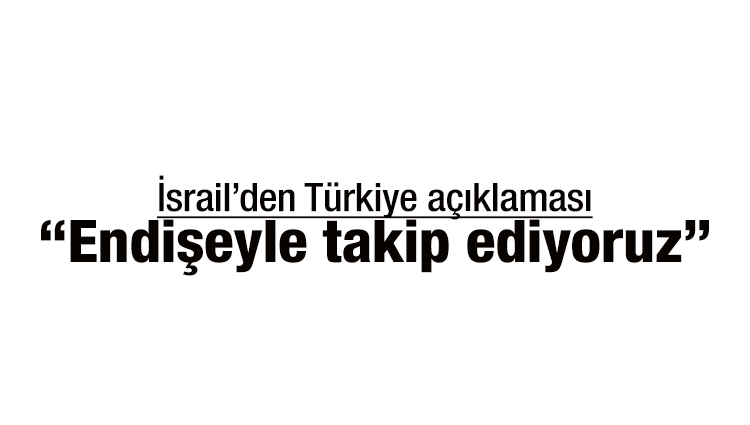 Türkiye'nin hamlesi İsrail'in zoruna gitti