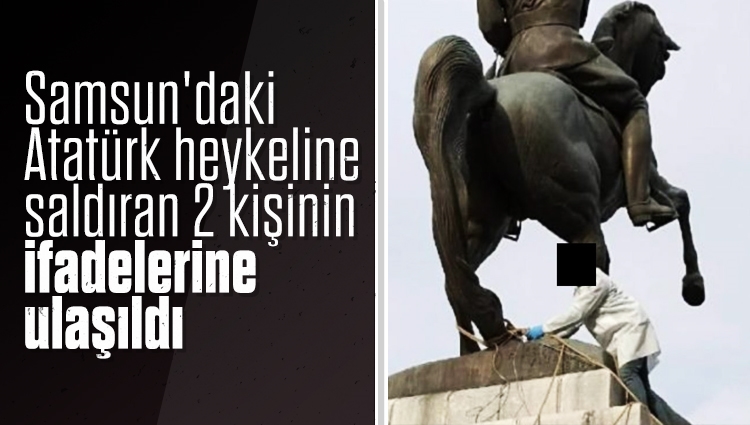 Samsun'daki Atatürk heykeline saldıran 2 kişinin ifadelerine ulaşıldı: Olay gecesi zanlıların sabaha kadar alkol aldıkları ve yaşanan durumun siyasi bir boyutunun olmadığı öğrenildi