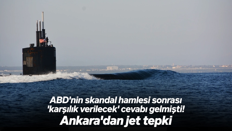 ABD saldırı denizaltısının GKRY'de bir limana demirlemesine KKTC'den 'Karşılık verilecek!' cevabı gelmişti, Ankara'dan da tepki geldi