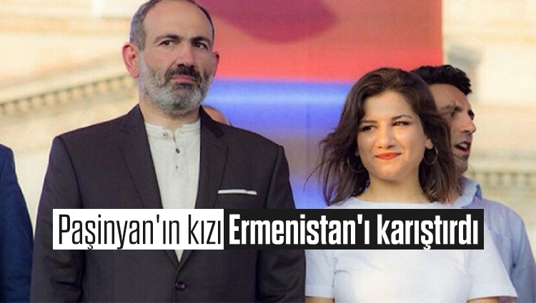 Paşinyan'ın kızı Mariam Paşinyan, Ermenistan'ı karıştırdı