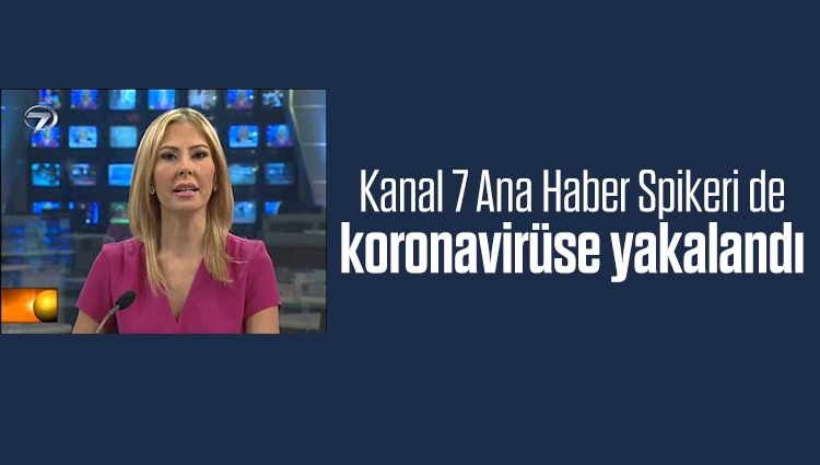 Kanal 7 Ana Haber Spikeri Hülya Seloni koronavirüse yakalandı