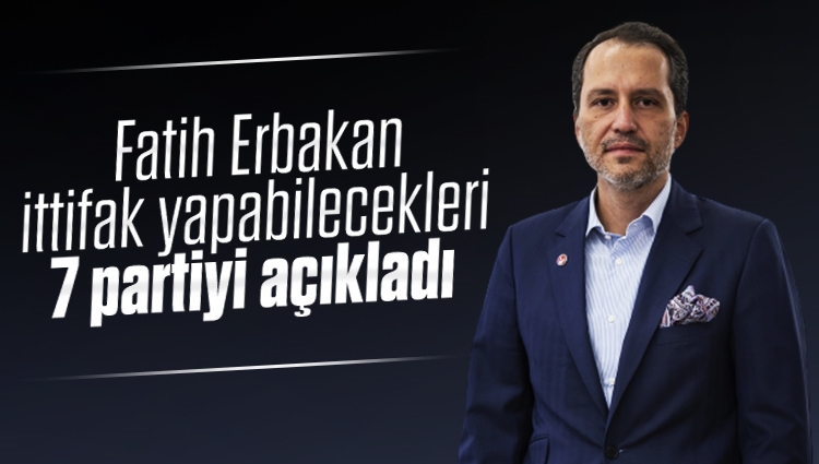 Fatih Erbakan ittifak yapabilecekleri 7 partinin ismini kamuoyu ile paylaştı