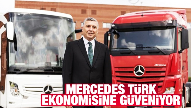 Mercedes Türk ekonomisine güveniyor