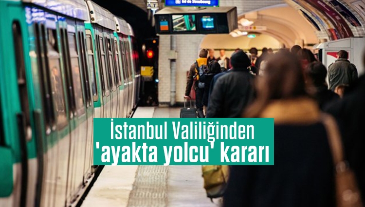 İstanbul Valiliğinden 'ayakta yolcu' kararı