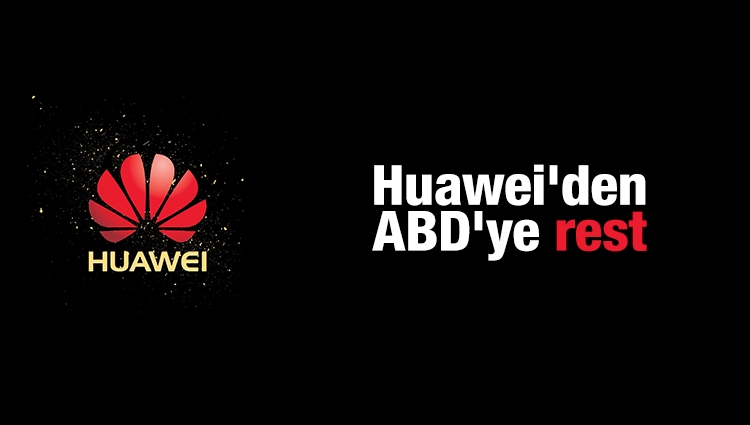 Huawei'den ABD'ye rest: Devam edeceğiz