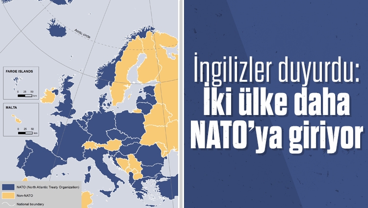 İngilizler duyurdu: İki ülke daha NATO’ya giriyor